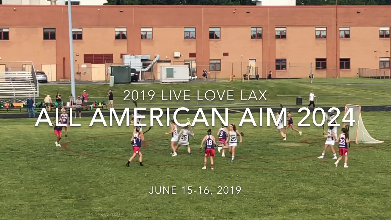 All American Aim 2024 2019 Live Love Lax YouTube