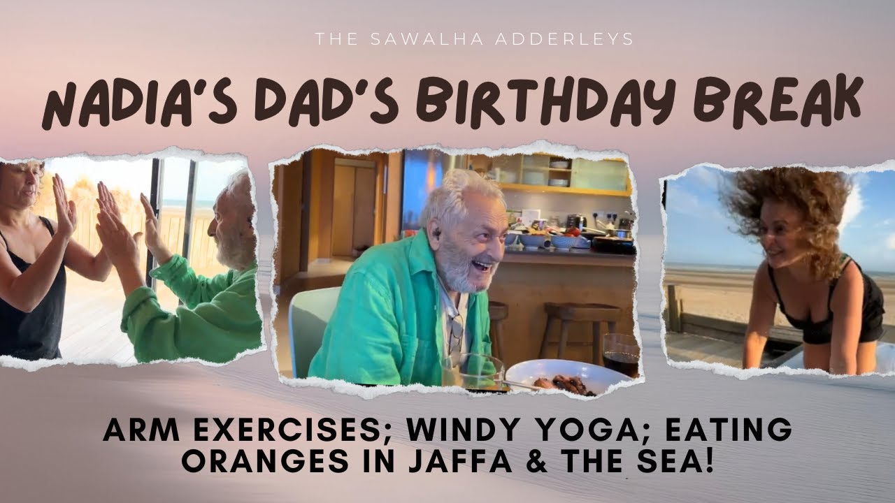 Nadia's Dad's BIRTHDAY Break Part 1 - Arm Exercises; Windy Yoga; Eating Oranges in JAFFA & The SEA!