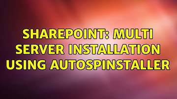 Sharepoint: Multi server installation using autospinstaller