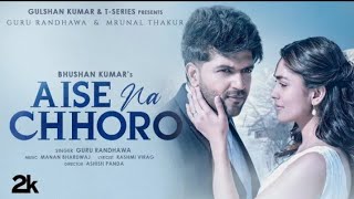 Aise Na Chhoro Guru Randhawa | Aise Na Chhoro Mujhe |Dard Leke Sare Khul Ke Mus Kuraunga |Ami Mishra Thumb