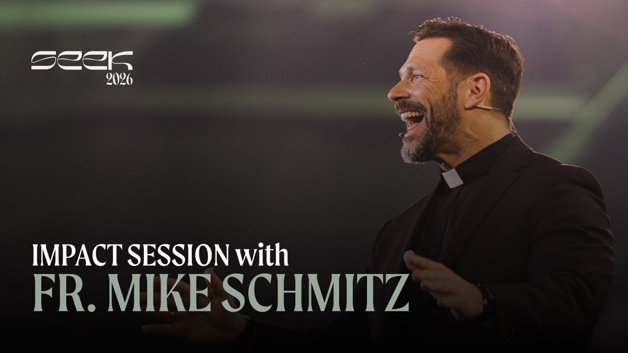 Father Mike Schmitz SEEK 2026 Impact Session: 