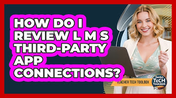 How Do I Review LMS Third-Party App Connections?