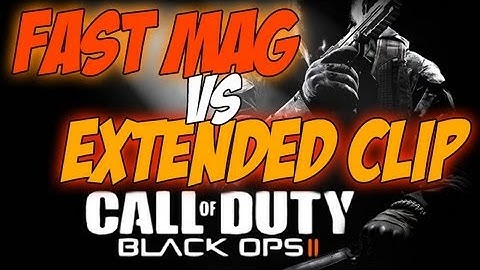 Black Ops 2: Sniping Tips: Fast Mag VS Extended Clip