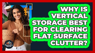 Why Is Vertical Storage Best For Clearing Flat Surface Clutter? - Your Organization Mentor