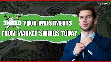 Protect Your Investments From Market Volatility NOW