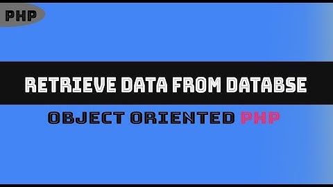 Retrieve Data from Database with PHP ::.EASY WAY TO CODE 2020