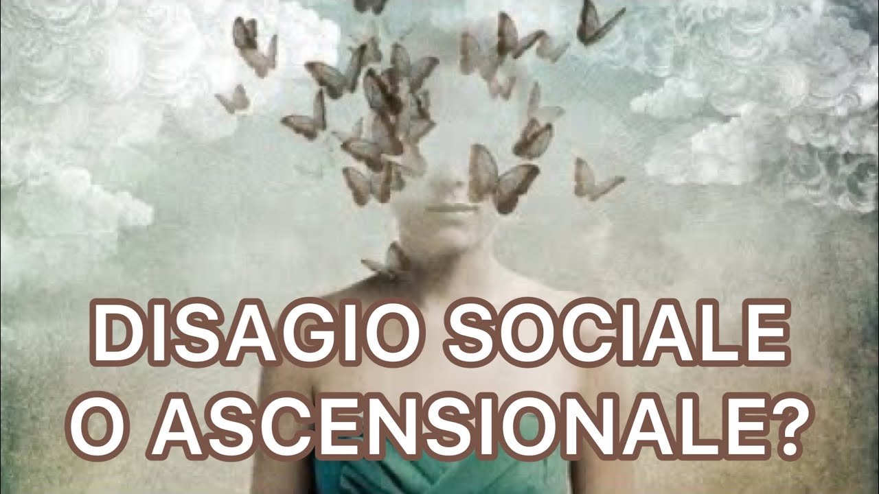 DISAGIO SOCIALE O ASCENSIONALE?