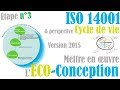 Iso14001  mettre en oeuvre lecoconception  etape n3  cycle de vie