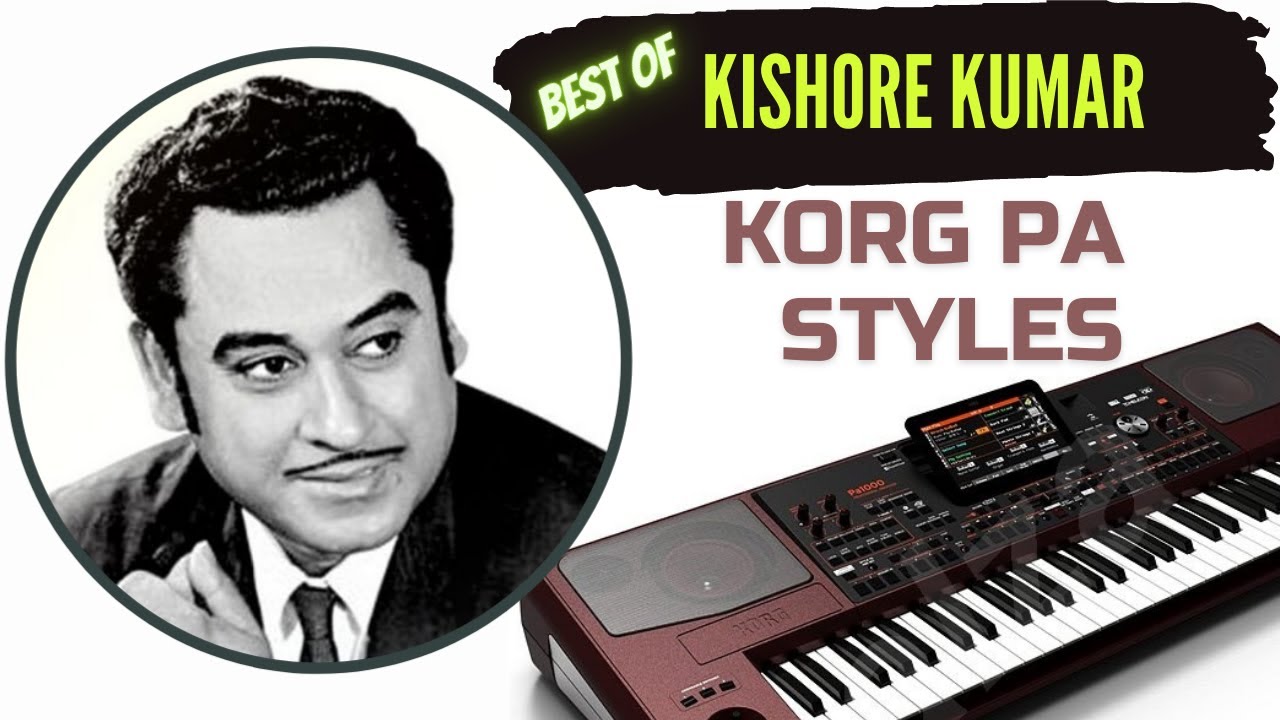 KORG PA INDIAN STYLES BEST OF KISHORE KUMAR (BOLLYWOOD SONGS)