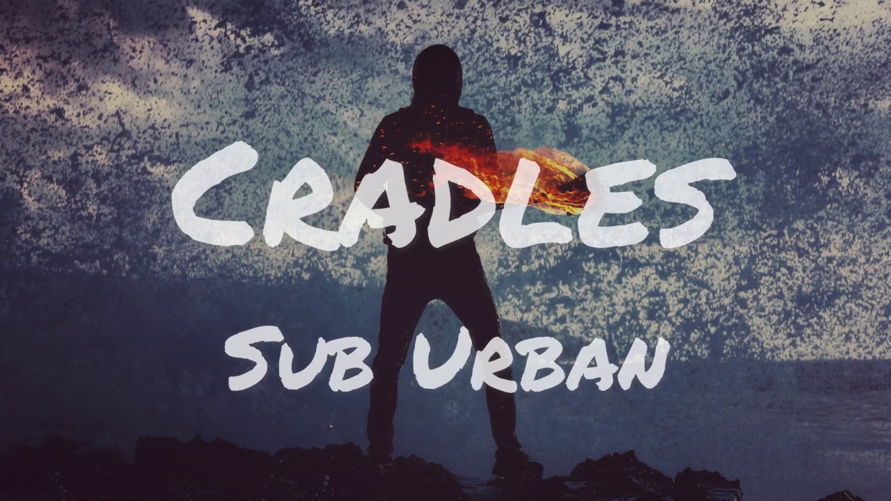 Sub Urban Cradles (Lyrics) YouTube