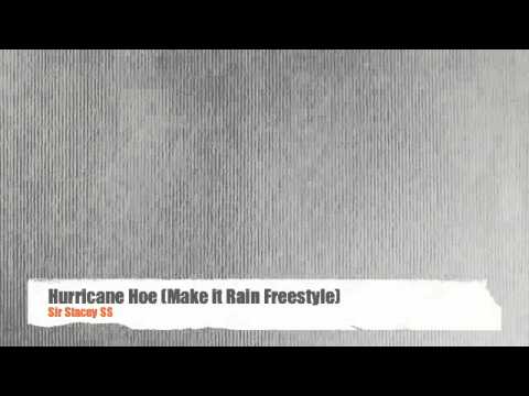 Hurricane Hoe (Make It Rain Freestyle) - Sir Stacey SS