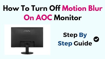 How To Turn Off Motion Blur On AOC Monitor