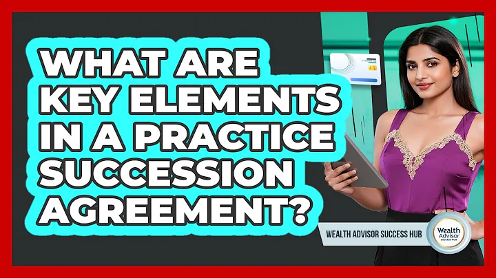 What Are Key Elements In A Practice Succession Agreement?