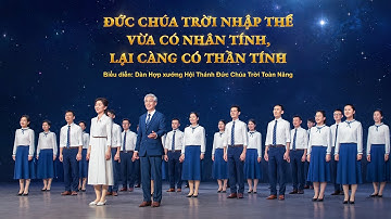 Nhạc Thánh Ca｜Đức Chúa Trời nhập thể vừa có nhân tính, lại càng có thần tính