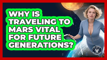 Why Is Traveling To Mars Vital For Future Generations? - All About Astronauts