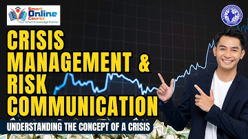 Crisis Management & Risk Communication | Understanding the Concept of a Crisis