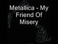 Metallica - My Friend Of Misery (with lyrics)