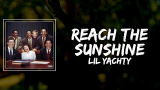 Lil Yachty - REACH THE SUNSHINE Lyrics