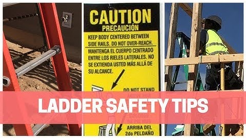Ladder Safety Video:  How To Use Ladders Safety