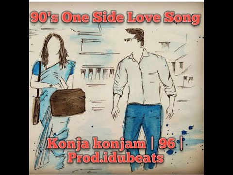 90's-one-side-love-song-|-konja-konjam-|-96-|-tamil-songs-|-album-songs-|-prod.idubeats