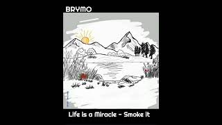 Brymo _-_  Life is a Miracle  /  Smoke it  || AUDIO •• Notch Lyrics ••