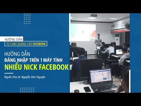Hướng dẫn chạy quảng cáo facebook - Đăng nhập nhiều nick facebook trên máy tính