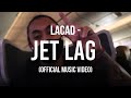 Lacad  jet lag official music