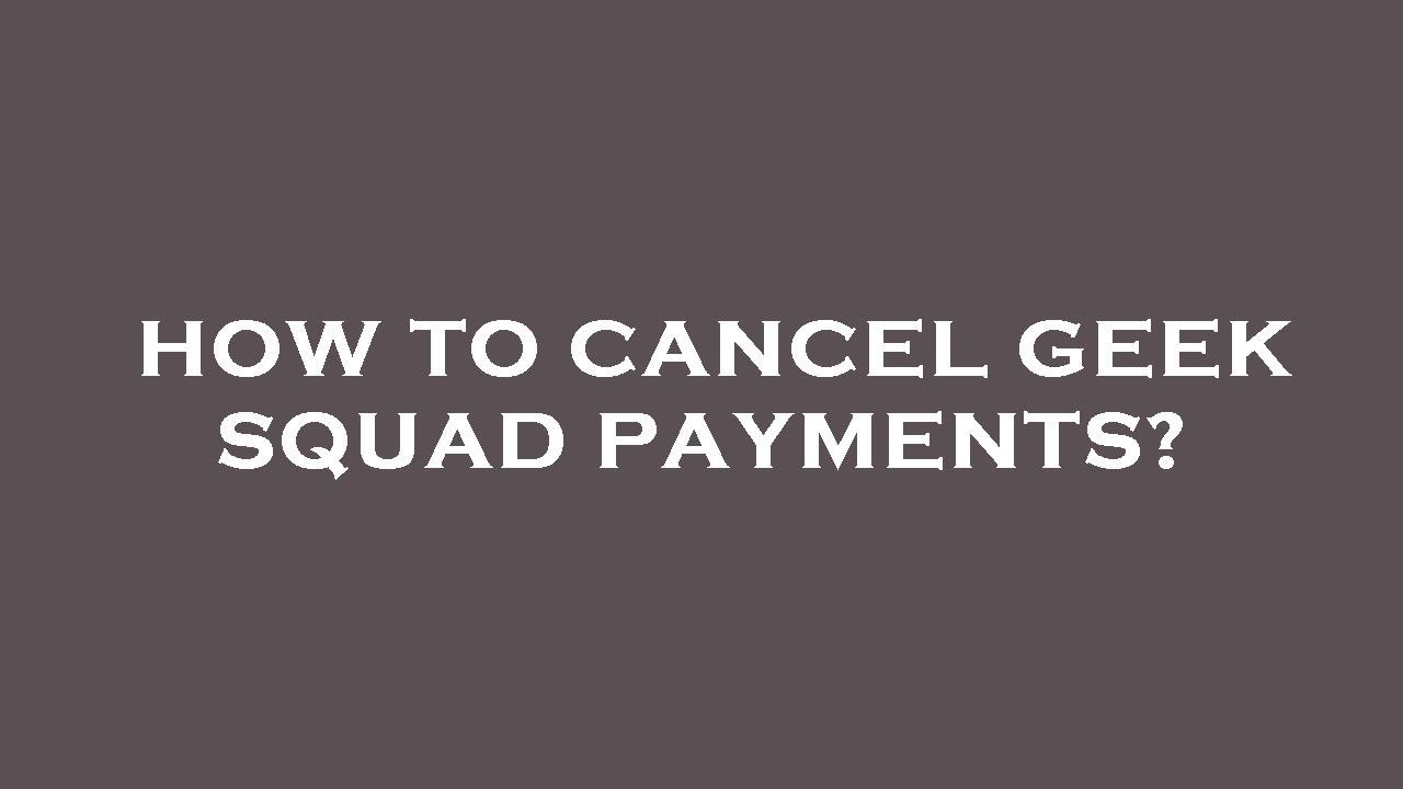 How To Cancel Geek Squad Appointment