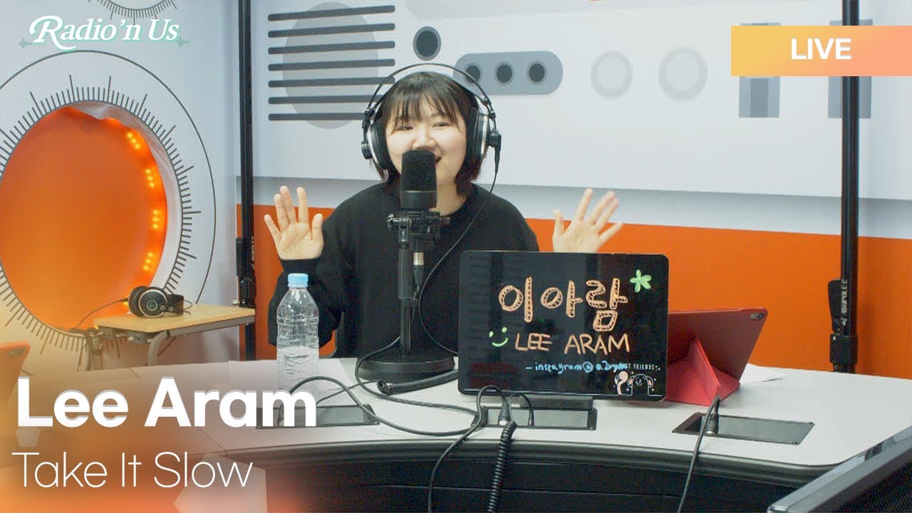 Lee Aram (이아람) - Take It Slow (느림의 미학) | K-Pop Live Session | Radio'n Us -  YouTube