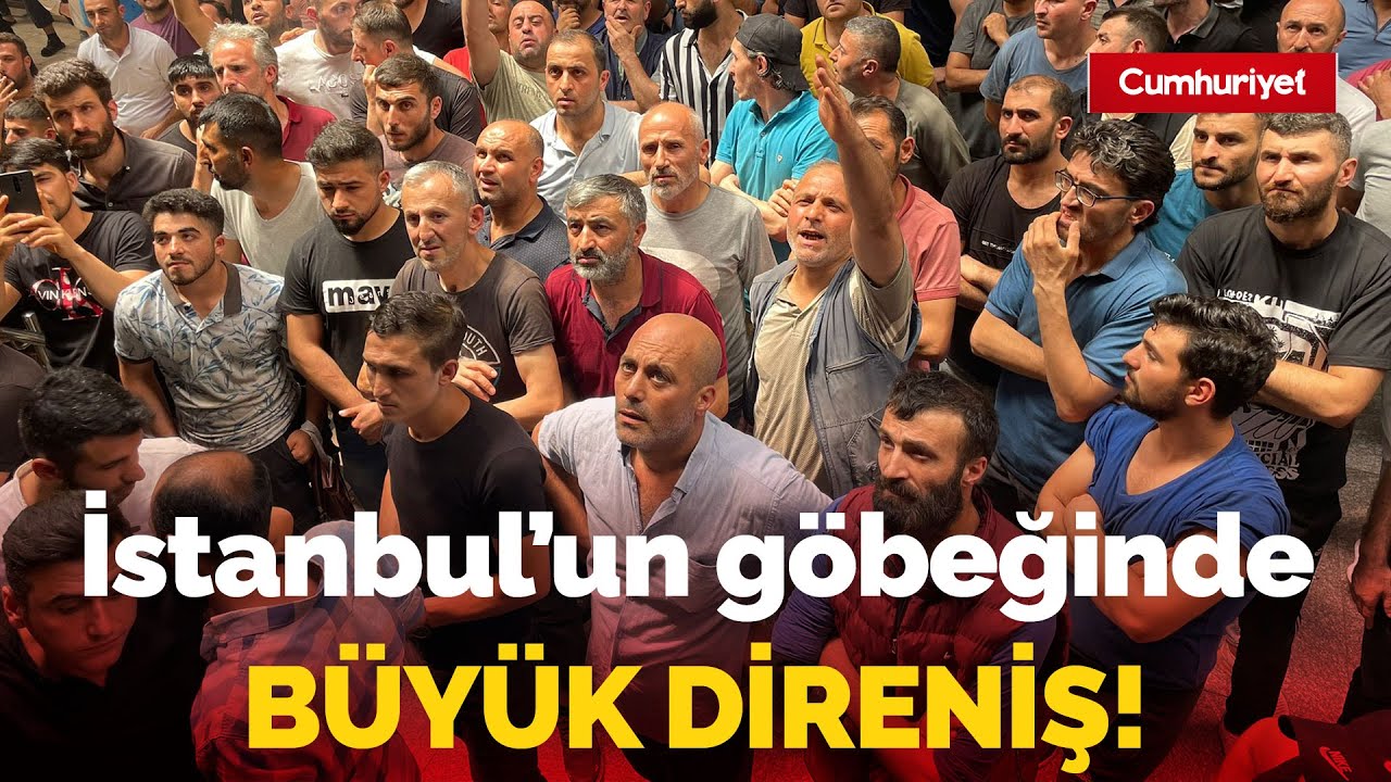 İstanbul'un göbeğinde büyük direniş! Bayrampaşa Hali'ndeki işçiler ayağa kalktı