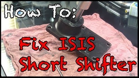 How To: Fix your ISIS Short Shifter