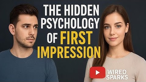 The Hidden Psychology of First Impression | Gen Z | Brain Tricks | Wired Sparks 