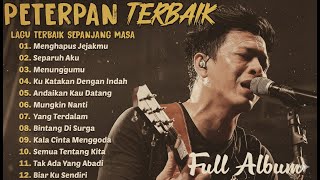 FULL ALBUM PETERPAN TERPOPULER SEPANJANG MASA | PETERPAN FULL ALBUM 📀 Kumpulan Lagu Hits Peterpan