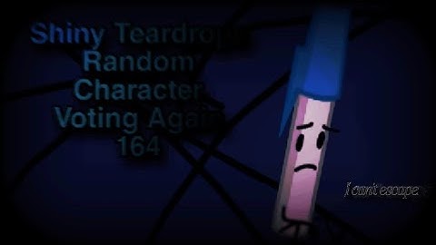 Shiny Teardrops Random Character Voting Again 164