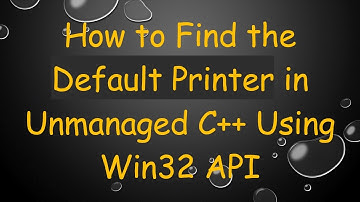 How to Find the Default Printer in Unmanaged C++ Using Win32 API