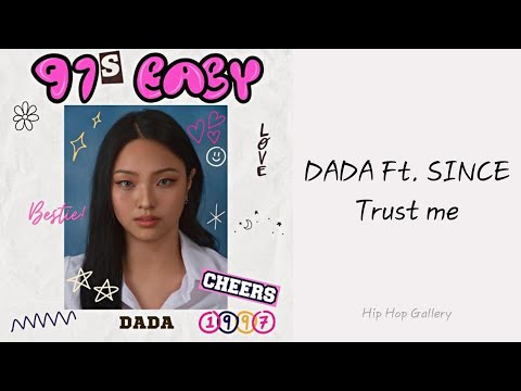 【中字】DADA(다다) Feat. SINCE(신스) - Trust me
