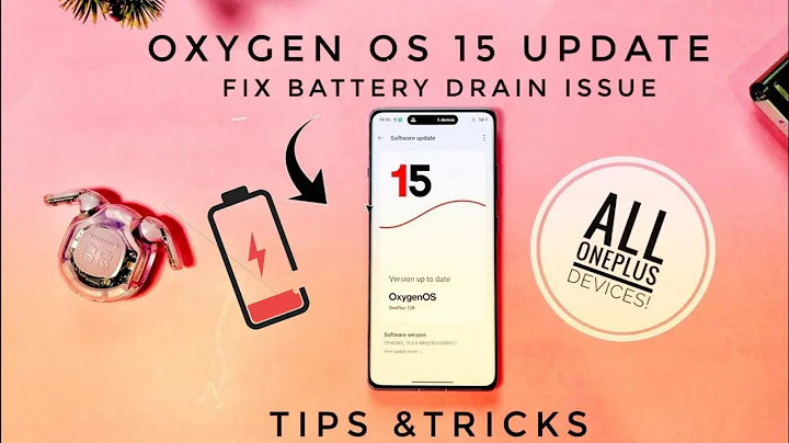 Oxygen OS 15 battery drain issue fix all OnePlus devices