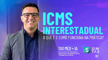 ICMS Interestadual - Como Funciona na Prática?