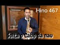 Solta o Cabo da Nau - (Hino 467 Harpa Cristã )