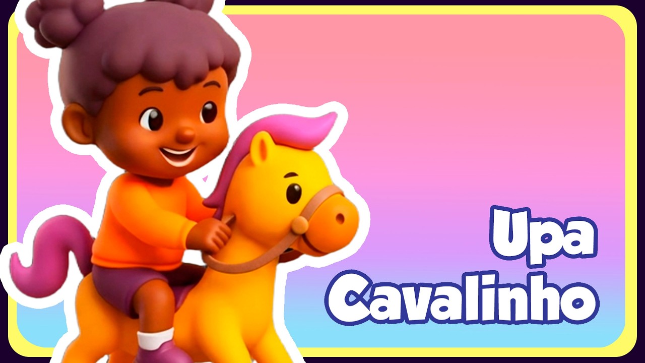 UPA CAVALINHO - Música Infantil - OFICIAL