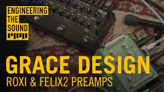 Grace Design Roxi & Felix Preamps Full Demo And Review