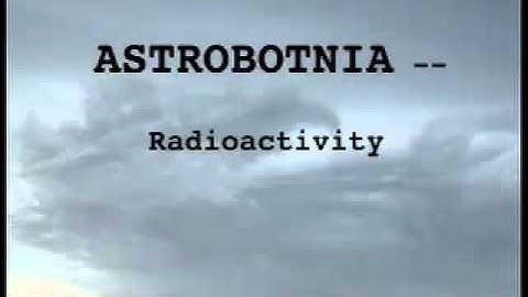 Astrobotnia -- Radioactivity