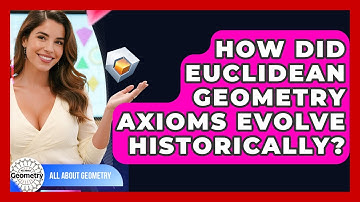 How Did Euclidean Geometry Axioms Evolve Historically? - All About Geometry
