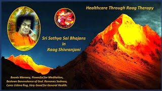 Healthcare through Raag Therapy - Sri Sathya Sai Bhajans in Raag Shivranjani