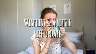 Wishlist & a little life update