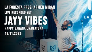 LA FORESTA PRES. ARMEN MIRAN - LIVE RECORDED SET - JAYY VIBES