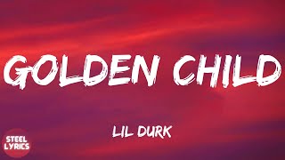 Lil durk - Golden Child (lyrics)