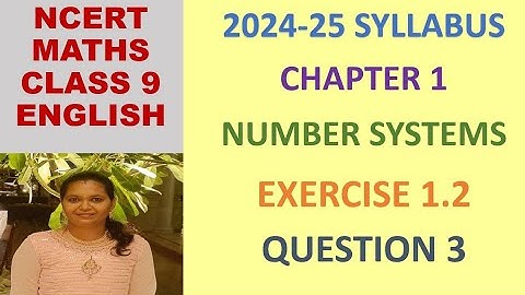 CLASS 9 MATHS CBSE NCERT IN ENGLISH:CHAPTER1 NUMBER SYSTEMS:EXERCISE 1.2 QUESTION 3|2024-25 SYLLABUS