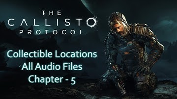 The Callisto Protocol - Chapter 5 - Lost All Collectible Locations