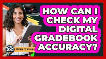 How Can I Check My Digital Gradebook Accuracy?